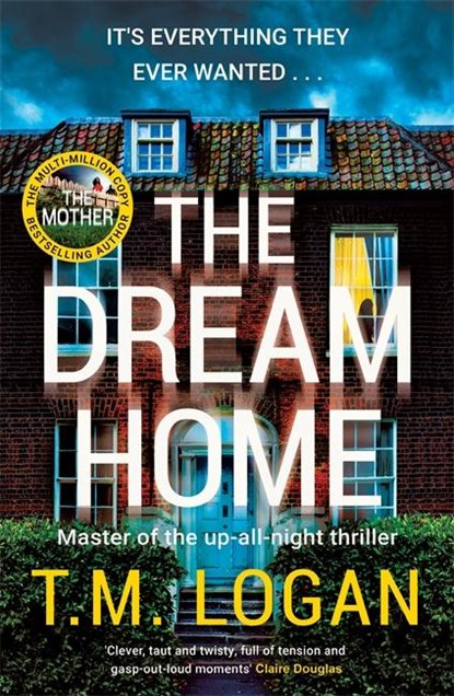 The Dream Home, T.M. Logan - Paperback - 9781804181331