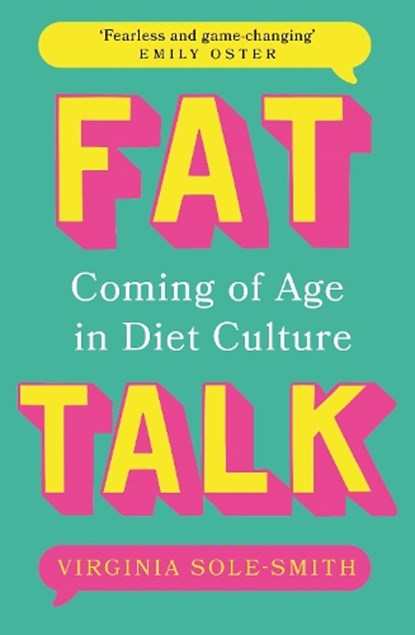 Fat Talk, Virginia Sole-Smith - Paperback - 9781804183106