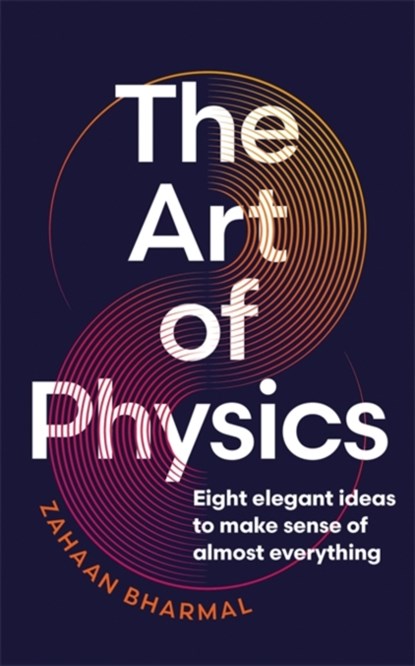 The Art of Physics, Zahaan Bharmal - Gebonden - 9781804184363