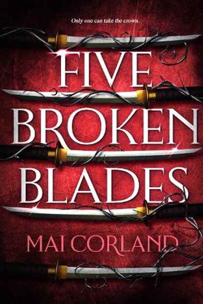 Five Broken Blades, Mai Corland - Gebonden - 9781804186589