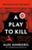 A Play to Kill, Alex Ahndoril - Paperback - 9781804187371