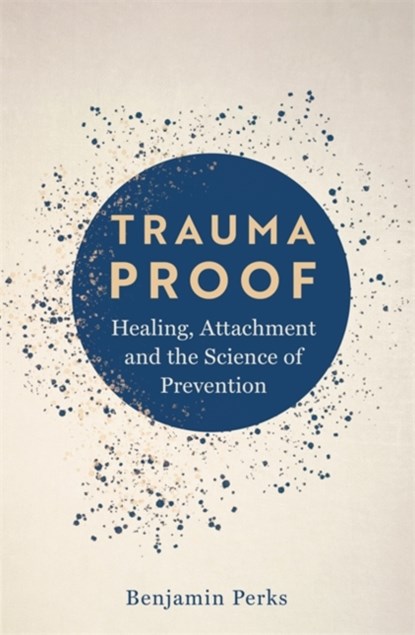 Trauma Proof, Benjamin Perks - Gebonden - 9781804188347