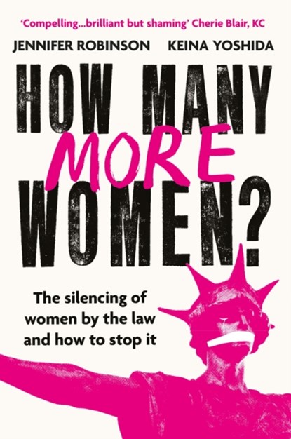 How Many More Women?, Jennifer Robinson ; Keina Yoshida - Gebonden - 9781804190203