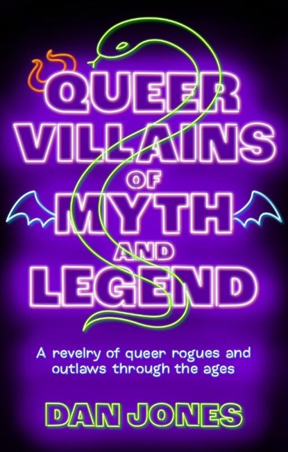 Queer Villains of Myth and Legend, Dan Jones - Paperback - 9781804191361