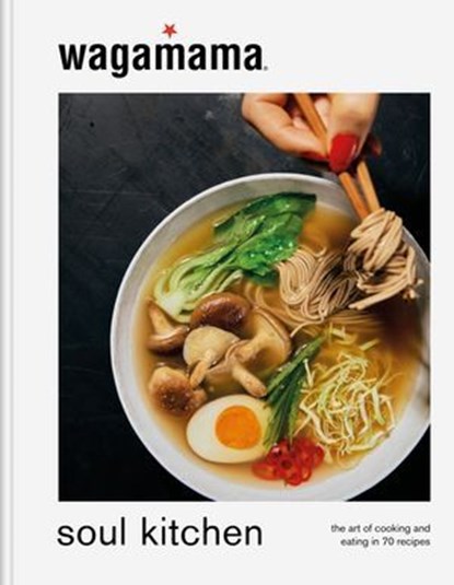 wagamama Soul Kitchen, Wagamama Limited - Ebook - 9781804191460