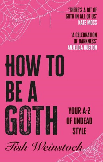 How to Be a Goth, Tish Weinstock - Paperback - 9781804192399