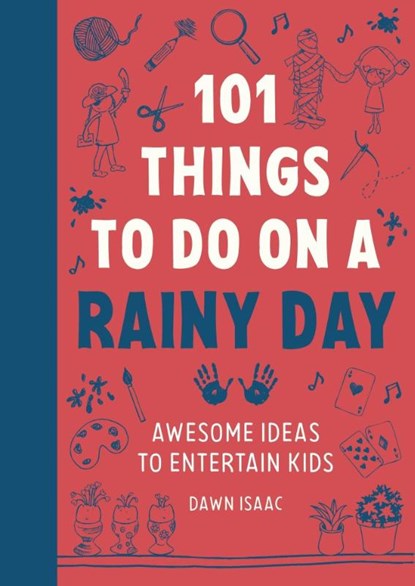 101 Things to do on a Rainy Day, Dawn Isaac - Paperback - 9781804192955