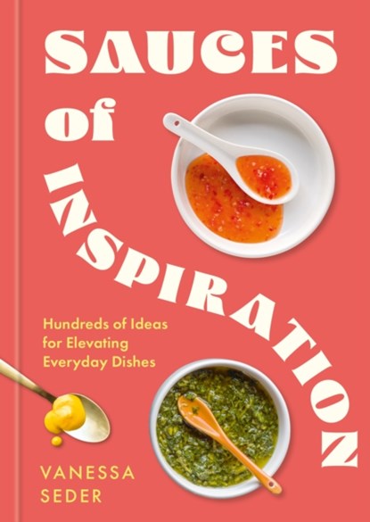 Sauces of Inspiration, Vanessa Seder - Gebonden - 9781804193020