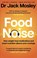 Food Noise, Dr Dr Jack Mosley - Paperback - 9781804194065