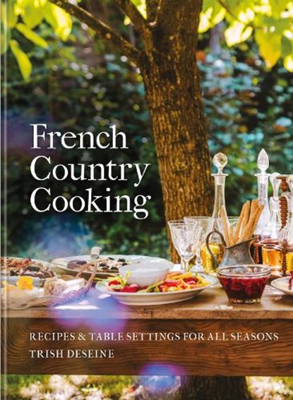 French Country Cooking, Trish Deseine - Gebonden - 9781804194331