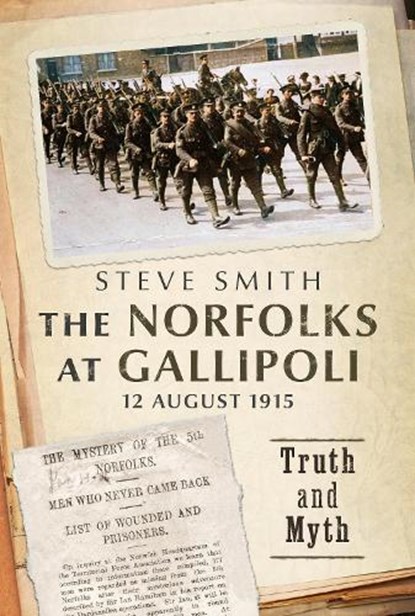 The Norfolks at Gallipoli 12 August 1915, Steve Smith - Gebonden - 9781804200537