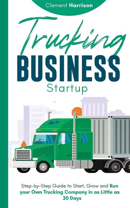 Trucking Business Startup, Clement Harrison - Gebonden - 9781804212141