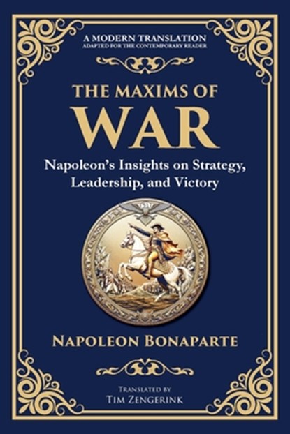 The Maxims of War, Napoleon Bonaparte - Paperback - 9781804212974