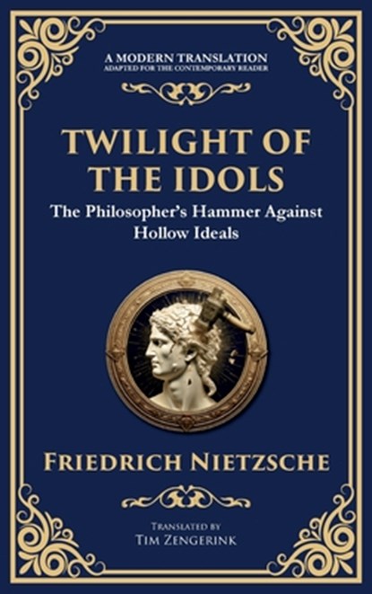 Twilight of the Idols, Friedrich Nietzsche - Gebonden - 9781804213315