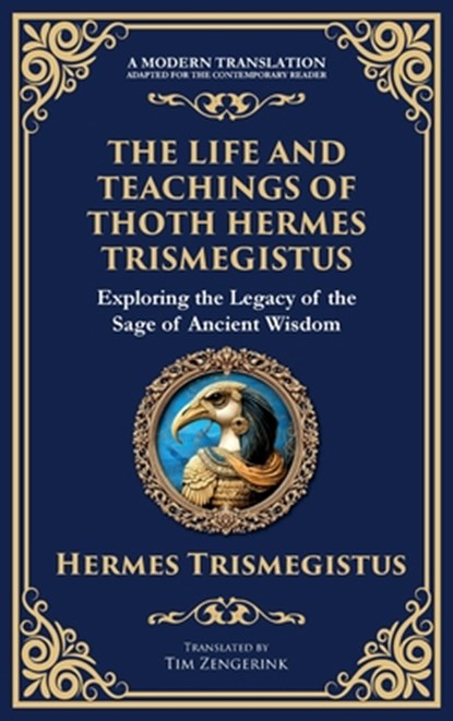 The Life and Teachings of Thoth Hermes Trismegistus, Hermes Trismegistus - Gebonden - 9781804213612