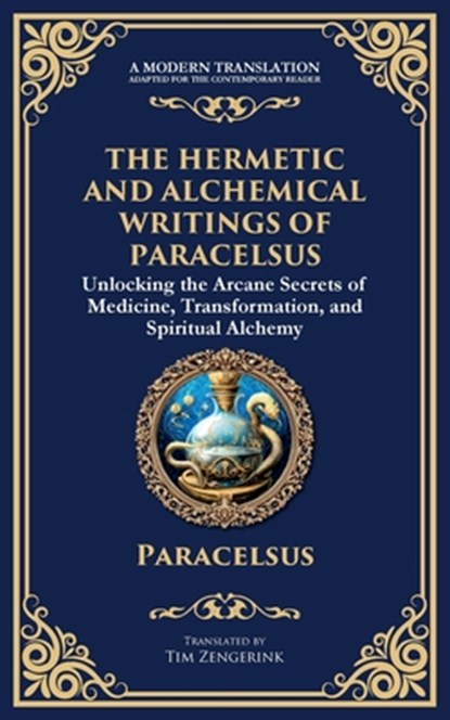 The Hermetic and Alchemical Writings of Paracelsus, Paracelsus - Paperback - 9781804213636