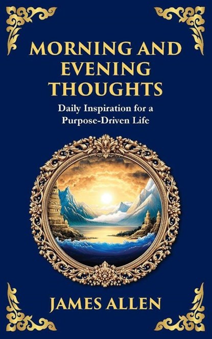 Morning and Evening Thoughts, James Allen ; Tim Zengerink - Paperback - 9781804214626