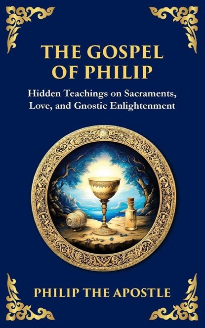 The Gospel of Philip, Philip The Apostle (Gnostic Tradition) - Paperback - 9781804216286