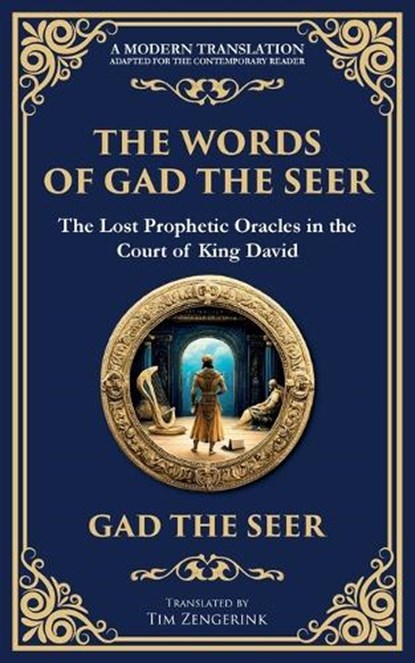 The Words of Gad the Seer, Gad The Seer (Prophet of King David) - Paperback - 9781804216460