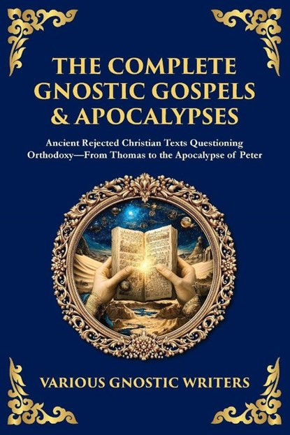 The Complete Gnostic Gospels & Apocalypses, Gnostic Writers - Paperback - 9781804217368