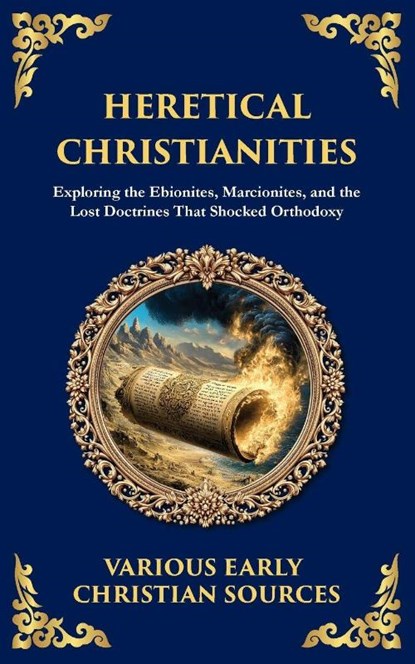 Heretical Christianities, Early Christian Sources - Paperback - 9781804217573
