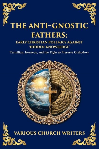 The Anti‐Gnostic Fathers, Various Church Fathers - Paperback - 9781804217818