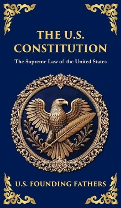 The U.S. Constitution, U S Founding Fathers - Gebonden - 9781804218129