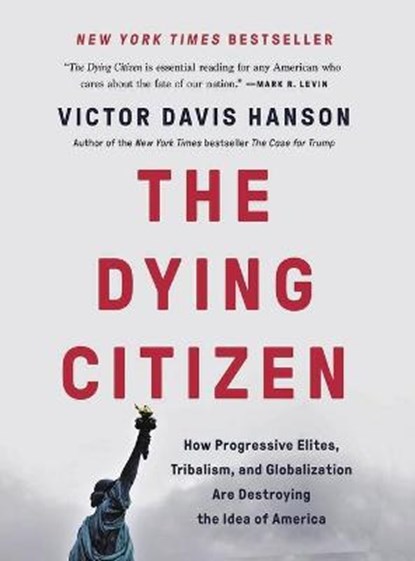 The Dying Citizen, HANSON,  Victor Davis - Gebonden - 9781804221600
