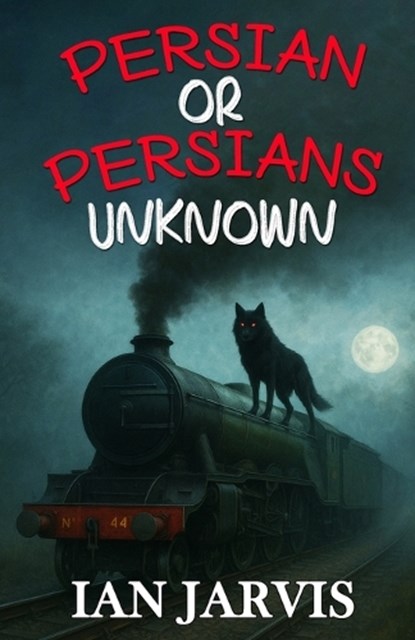 Persian or Persians Unknown (Bernie Quist Book 6), Ian Jarvis - Paperback - 9781804247907