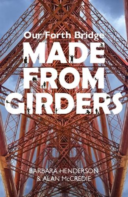 Our Forth Bridge: Made From Girders, Barbara Henderson - Paperback - 9781804251041