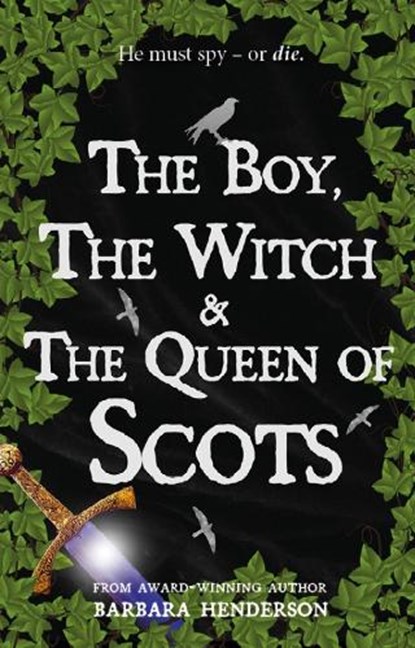 The Boy, the Witch & The Queen of Scots, Barbara Henderson - Paperback - 9781804251317