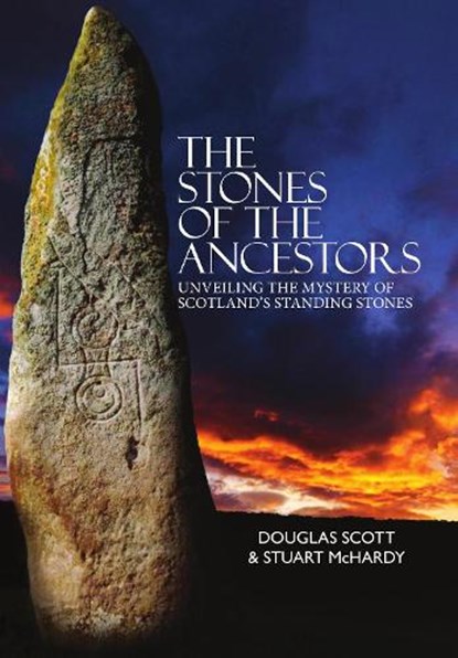 The Stones of the Ancestors, Douglass Scott ; Stuart McHardy - Paperback - 9781804251584