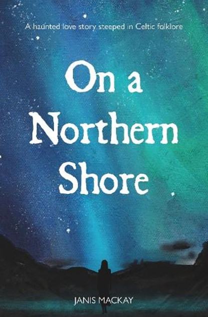 On A Northern Shore, Janis MacKay - Paperback - 9781804252260
