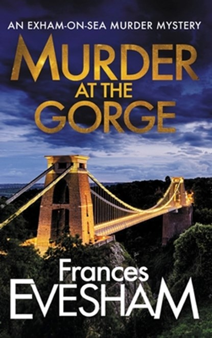 Murder At The Gorge, Frances Evesham - Gebonden - 9781804261903