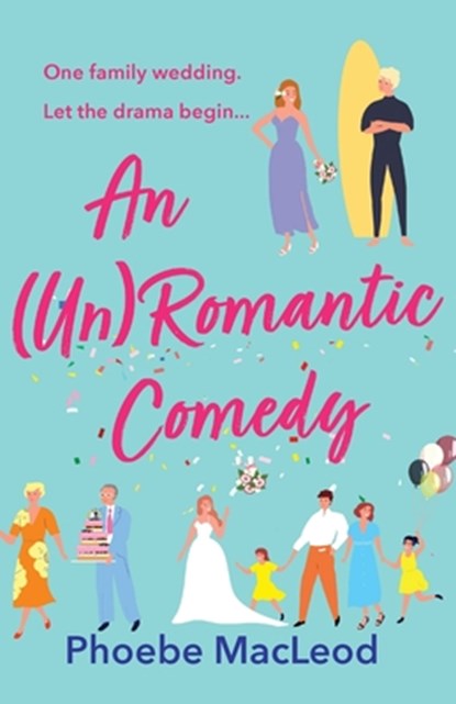 An Un Romantic Comedy, Phoebe MacLeod - Paperback - 9781804262825