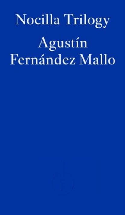 Nocilla Trilogy, Agustin Fernandez Mallo - Paperback - 9781804270080