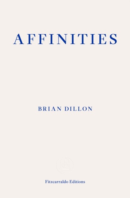 Affinities, Brian Dillon - Paperback - 9781804270165