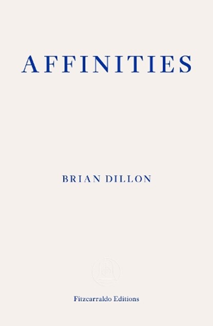 Affinities, Brian Dillon - Paperback - 9781804270165