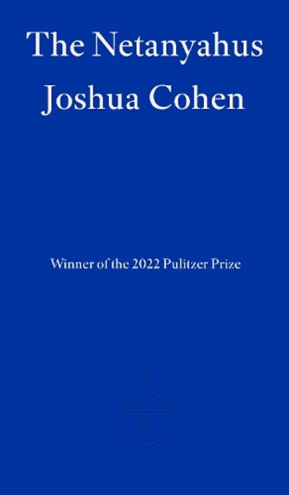 The Netanyahus, Joshua Cohen - Paperback - 9781804270202
