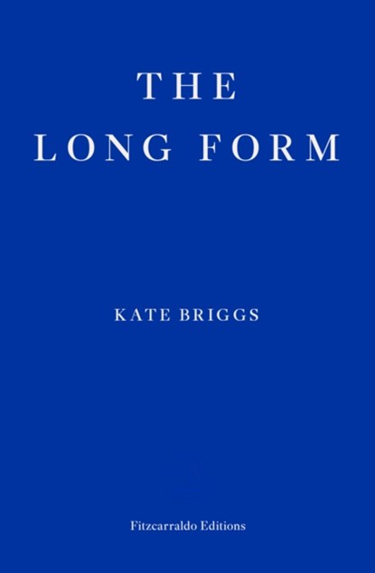 The Long Form, Kate Briggs - Paperback - 9781804270325