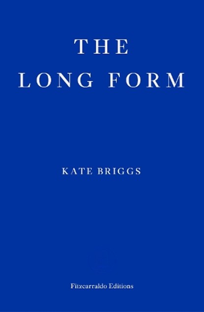 The Long Form, Kate Briggs - Paperback - 9781804270325