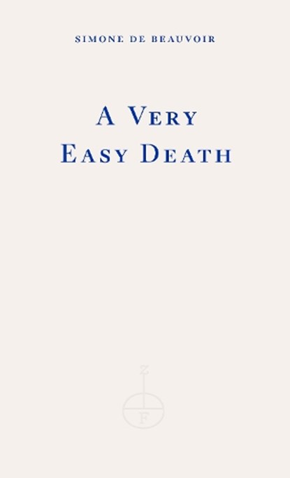 A Very Easy Death, Simone de Beauvoir - Paperback - 9781804270448