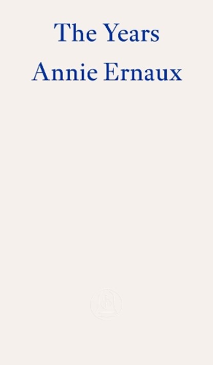 The Years, Annie Ernaux - Paperback - 9781804270523