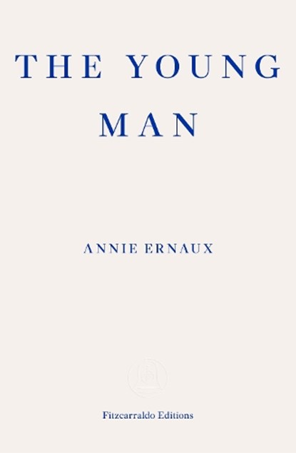 The Young Man, Annie Ernaux - Paperback - 9781804270677