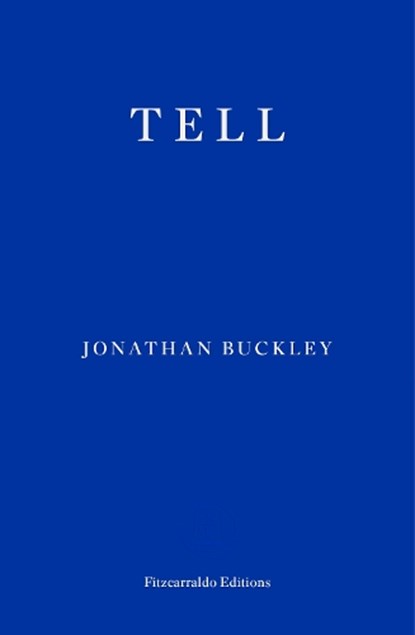 Tell, Jonathan Buckley - Paperback - 9781804270721