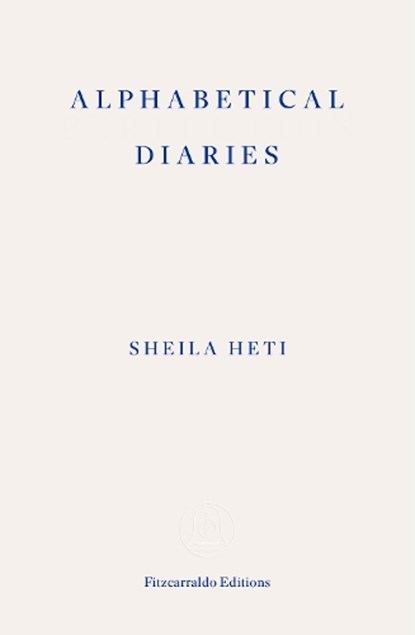 Alphabetical Diaries, Sheila Heti - Paperback - 9781804270776