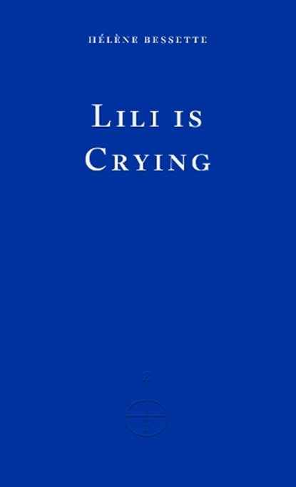 Lili is Crying, Helene Bessette - Paperback - 9781804271674
