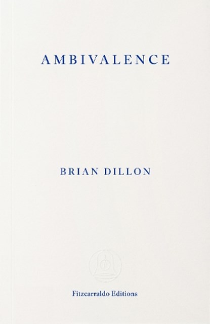 Ambivalence, Brian Dillon - Paperback - 9781804272473