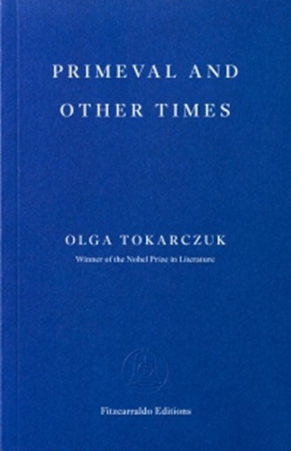 Primeval and Other Times, Olga Tokarczuk - Paperback - 9781804272596