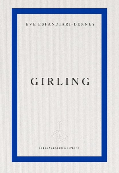Girling, Eve Esfandiari-Denney - Paperback - 9781804272756